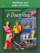 ¡Buen viaje! Level 2, Workbook and Audio Activities Student Edition cover