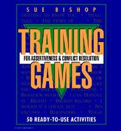 Training Games For Assertiveness and Conflict Resolution: 50 Ready to Use Activity cover