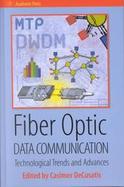 Fiber Optic Data Communication Technological Trends and Advances cover