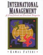 International Management: A Cross-Cultural & Functional Perspective cover