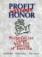 Profit Without Honor: White-Collar Crime and the Looting of America cover