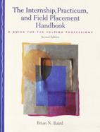 Internship, Practicum, and Field Placement Handbook, The: A Guide for the Helping Professions cover