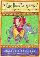 If the Buddha Married Creating Enduring Relationships on a Spiritual Path cover