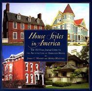 House Styles in America: The Old-House Journal Guide to the Architecture of American Homes cover