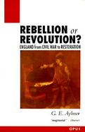 Rebellion or Revolution?: England 1640-1660 cover