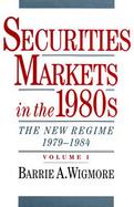 Securities Markets in the 1980s: The New Regime, 1979-1984 cover