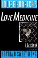 Louise Erdrich's Love Medicine A Casebook cover