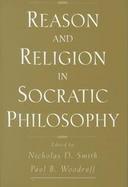 Reason and Religion in Socratic Philosophy cover