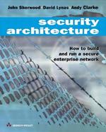 Security Architecture How to Build and Run a Secure Enterprise Network cover
