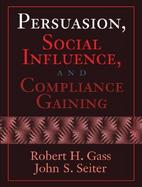 Persuasion, Social Influence, and Compliance Gaining cover