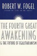 The Fourth Great Awakening & the Future of Egalitarianism cover