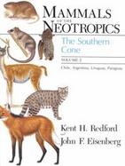 Mammals of the Neotropics The Southern Cone, Chile, Argentina, Uruguay, Paraguay (volume2) cover