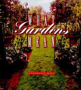 What Gardens Mean cover