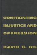 Confronting Injustice and Oppression Concepts and Stategies for Social Workers cover