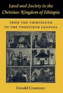 Land and Society in the Christian Kingdom of Ethiopia From the Thirteenth to the Twentieth Century cover