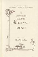 A Performer's Guide to Medieval Music cover