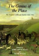 The Genius of the Place The English Landscape Garden, 1620-1820 cover
