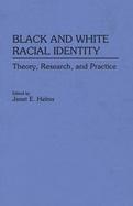 Black and White Racial Identity: Theory, Research, and Practice cover