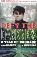 Defy the Darkness: A Tale of Courage in the Shadow of Mengele cover