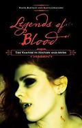 Legends of Blood The Vampire in History And Myth cover