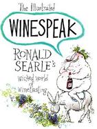 The Illustrated Winespeak Ronald Searle's Wicked World of Winetasting cover