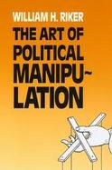 The Art of Political Manipulation cover