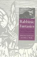 Rabbinic Fantasies Imaginative Narratives from Classical Hebrew Literature cover