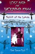 Lost Bird of Wounded Knee Spirit of the Lakota cover
