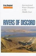 Rivers of Discord International Water Disputes in the Middle East cover