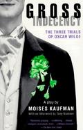 Gross Indecency The Three Trials of Oscar Wilde cover