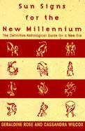 Sun Signs for the New Millennium: The Definitive Astrological Guide for a New Era cover