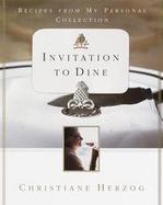 Invitation to Dine: Recipes from My Personal Collection cover