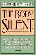 The Body Silent: The Different World of the Disabled cover