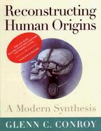 Reconstructing Human Origins: A Modern Synthesis cover