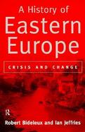A History of Eastern Europe Crisis and Change cover