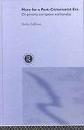 Marx for a Post-Communist Era On Poverty, Corruption and Banality cover