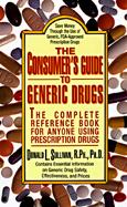The Generic Drug Guide: The Complete Reference Book for Anyone Using Prescrition Drugs cover