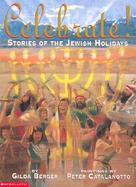 Celebrate! Stories of the Jewish Holidays cover