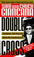 Double Cross The Explosive, Inside Story of the Mobster Who Controlled America cover