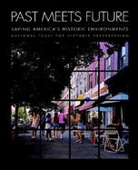 Past Meets Future Saving America's Historic Environments  National Trust for Historic Preservation cover