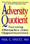 Adversity Quotient Turning Obstacles into Opportunities cover