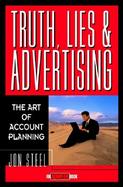 Truth, Lies, and Advertising The Art of Account Planning cover