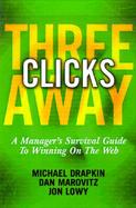 Three Clicks Away Advice from the Trenches of Ecommerce cover