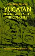 Yucatan Before and After the Conquest cover