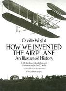 How We Invented the Airplane An Illustrated History cover