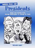 Words from Our Presidents: Quips and Quotes from George Washington to George W. Bush cover