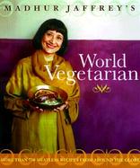 Madhur Jaffrey's World Vegetarian cover