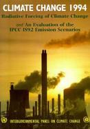 Climate Change 1994 Radiative Forcing of Climate Change and an Evaluation of the Ipcc Is92 Emission Scenarios cover