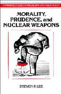Morality, Prudence, and Nuclear Weapons cover