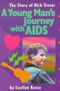 A Young Man's Journey With AIDS The Story of Nick Trevor cover